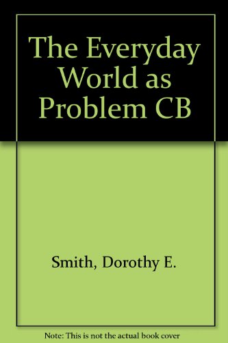 9780802057860: The Everyday World as Problem CB