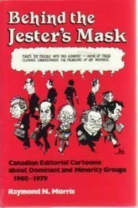 Behind the Jester's Mask: Canadian Editorial Cartoons About Dominant and Minority Groups, 1960-1979