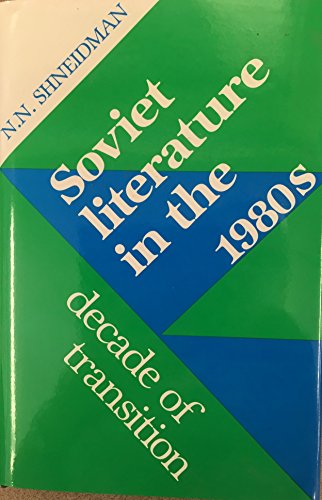 Soviet Literature in the 1980's: Decade of Transition