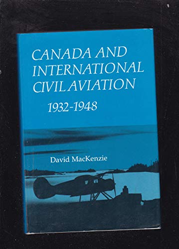 Canada and International Civil Aviation, 1932-1948