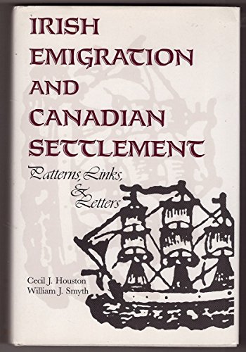 Stock image for Irish Emigration and Canadian Settlement: Patterns, Link, and Letters for sale by bmyguest books