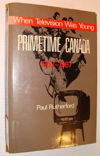 Stock image for When Television Was Young : Primetime Canada, 1952-1967 for sale by Better World Books