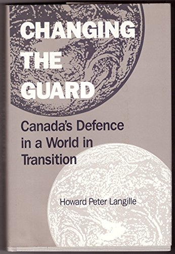 9780802058706: Changing the Guard: Canada's Defence in a World in Transition