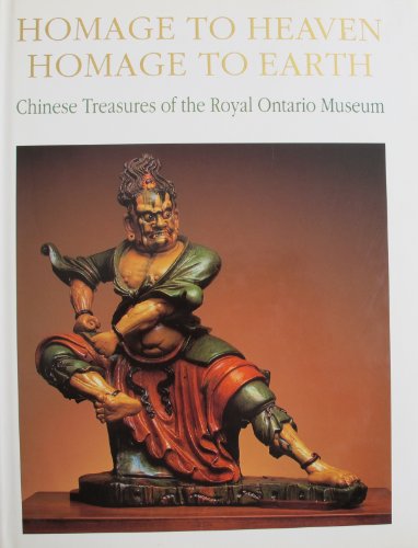 Beispielbild fr Homage to Heaven, Homage to Earth: Chinese Treasures of the Royal Ontario Museum zum Verkauf von Books of the Smoky Mountains
