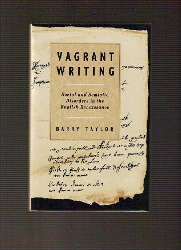 Stock image for Vagrant Writing: Social and Semiotic Disorders in the English Renaissance for sale by Daedalus Books