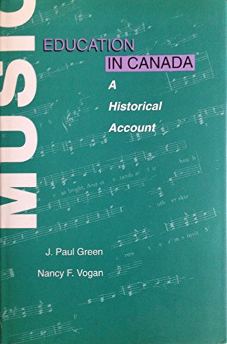 Beispielbild fr Music Education in Canada : A Historical Account zum Verkauf von Better World Books: West