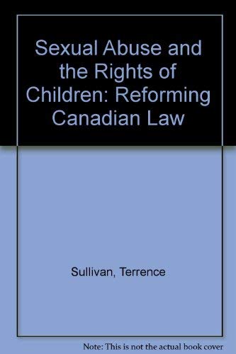 9780802059093: Sexual Abuse and the Rights of Children: Reforming Canadian Law