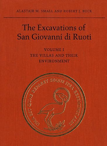 The Excavations of San Giovanni di Ruoti: Volume I: The Villas and their Environment (Phoenix Sup...