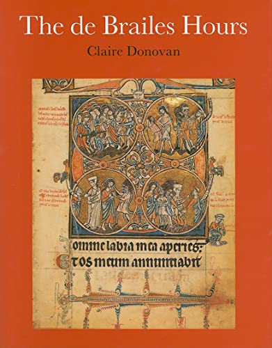 The de Brailes Hours: Shaping the Book of Hours in Thirteenth-Century Oxford (Toronto Medieval Texts and Translations) - Donovan, Claire