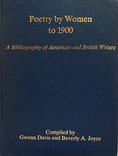 Stock image for Poetry by Women to 1900: v. 2: A Bibliography of American and British Writers (Bibliographies of Writings by American & British Women to 1900) for sale by HALCYON BOOKS