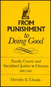 From Punishment to Doing Good: Family Courts and Socialized Justice in Ontario, 1880-1940