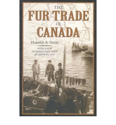 Beispielbild fr Fur Trade in Canada: An Introduction to Canadian Economic History zum Verkauf von ThriftBooks-Dallas