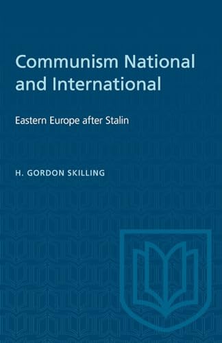 Beispielbild fr Communism: National and International - Eastern Europe after Stalin zum Verkauf von Table of Contents