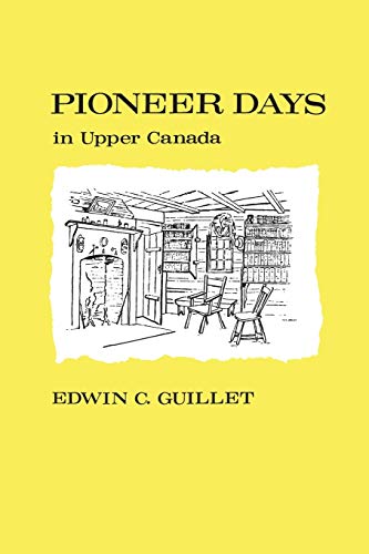 Beispielbild fr Pioneer Days in Upper Canada zum Verkauf von Better World Books