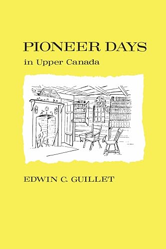 9780802060310: Pioneer Days in Upper Canada,