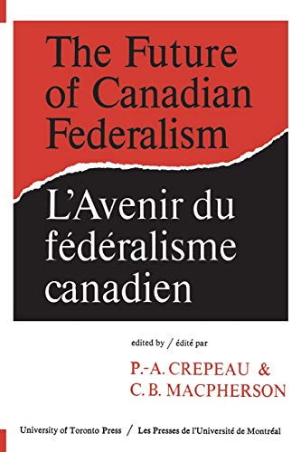 Beispielbild fr The Future of Canadian Federalism/L'Avenir du federalisme canadien zum Verkauf von ThriftBooks-Atlanta