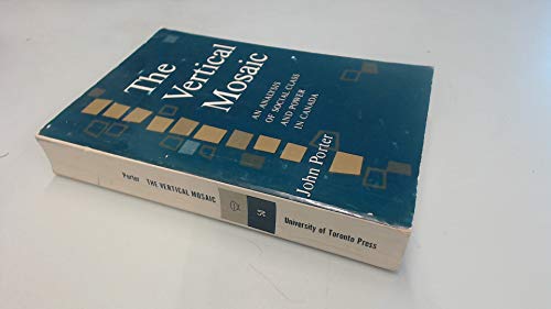 Beispielbild fr The Vertical Mosaic : An Analysis of Social Class and Power in Canada zum Verkauf von Better World Books