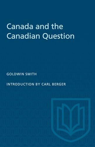 Stock image for Canada and the Canadian Question (The Social History of Canada) for sale by Books on the Web