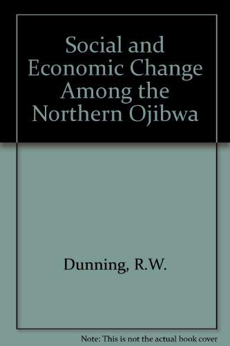 Stock image for SOCIAL AND ECONOMIC CHANGE AMONG THE NORTHERN OJIBWA for sale by Archer's Used and Rare Books, Inc.