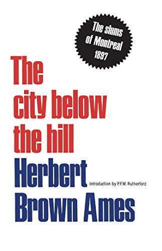 9780802061423: The City Below the Hill: The Slums of Montreal, 1897