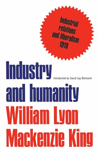 Imagen de archivo de Industry and humanity: A study in the principles of industrial reconstruction (Canadian University Paperbooks) a la venta por Wonder Book