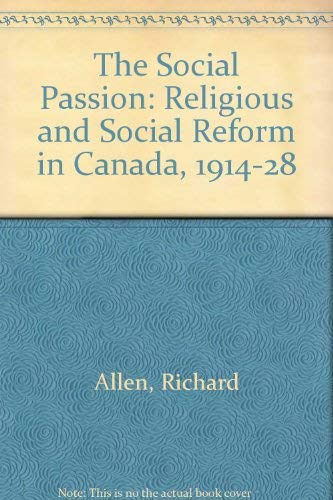 

The Social Passion : Religion and Social Reform in Canada, 1914-1928