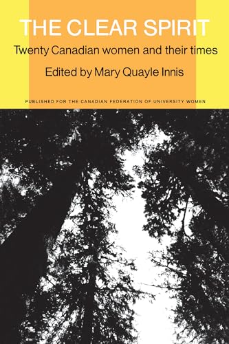 Imagen de archivo de The Clear Spirit: Twenty Canadian Women and Their Times (Social History of Canada) a la venta por Marnie Taylor Books & Antiques