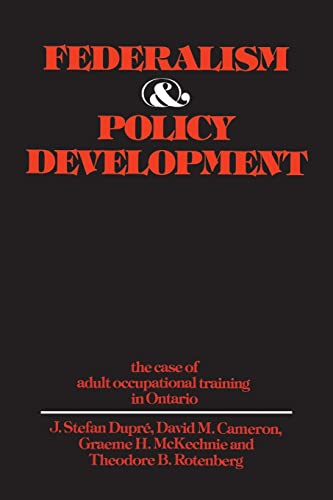 Imagen de archivo de Federalism and Policy Development: The Case of Adult Occupational Training in Ontario a la venta por Heroes Bookshop