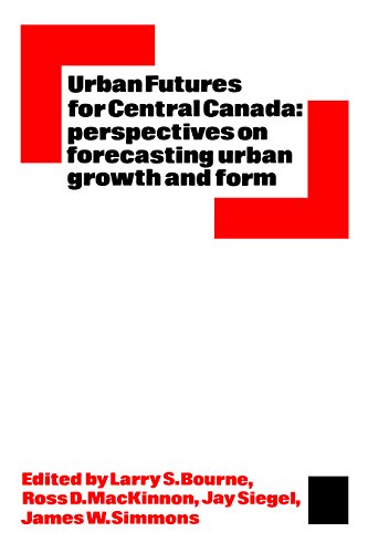 Stock image for Urban Futures for Central Canada: Perspectives on Forecasting Urban Growth and Form for sale by Revaluation Books