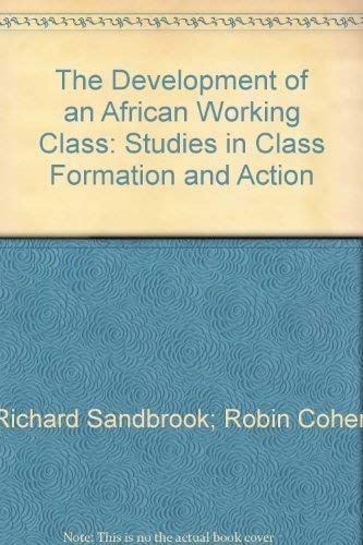 Stock image for The Development of an African Working Class: Studies in Class Formation and Action for sale by Armadillo Books