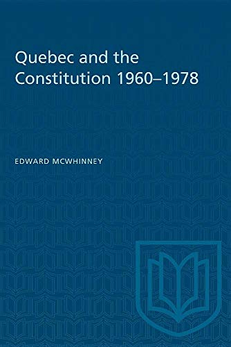 9780802063649: Quebec and the Constitution 1960-1978