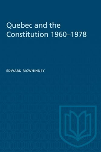 9780802063649: Constitution and Quebec, 1960-78 (Heritage)