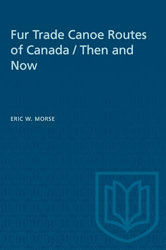 9780802063847: Fur Trade Canoe Routes of Canada (Heritage)