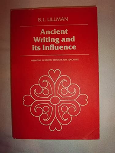 9780802064356: Ancient Writing and its Influence (MART: The Medieval Academy Reprints for Teaching)