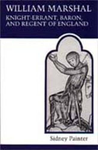 Beispielbild fr William Marshal Knight-Errant, Baron, and Regent of England zum Verkauf von Andover Books and Antiquities