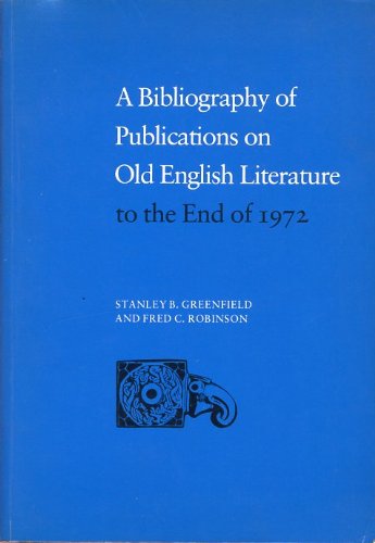 Beispielbild fr A Bibliography of Publications on Old English Literature to the End of 1972 zum Verkauf von Midtown Scholar Bookstore