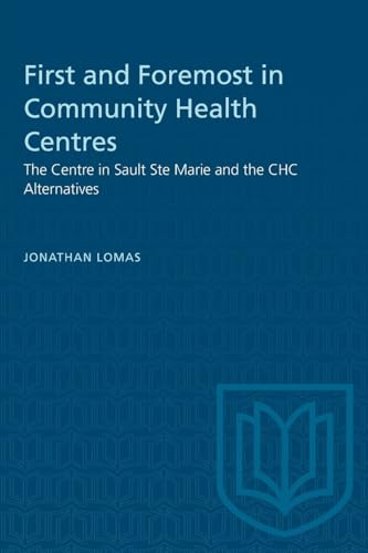 First and Foremost in Community Health Centres: The Centre in Sault Ste Marie and the CHC Alterna...