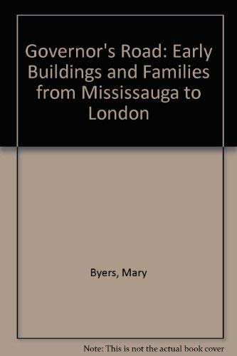 Beispielbild fr The Governor's Road : Early Buildings and Families from Mississauga to London zum Verkauf von RareNonFiction, IOBA