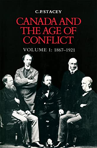 Stock image for Canada and the Age of Conflict : 1867-1921 for sale by Better World Books