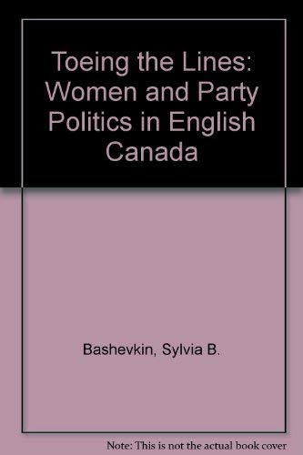Beispielbild fr Toeing the Lines : Women and Party Politics in English Canada zum Verkauf von Better World Books