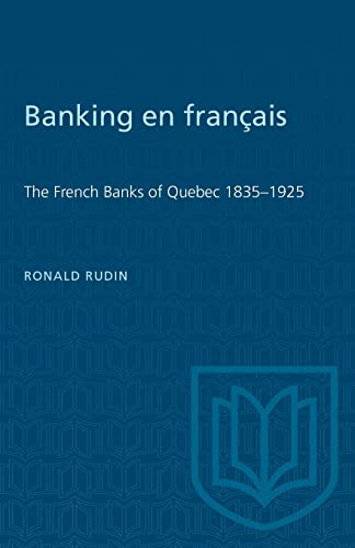 9780802065797: Banking en francais: The French Banks of Quebec 1835-1925 (Heritage)