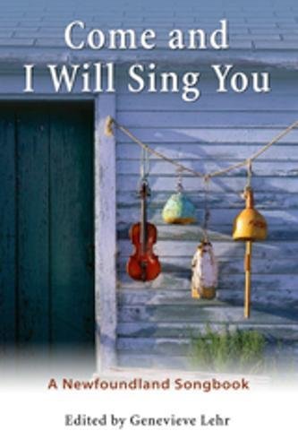 9780802065865: Come and I Will Sing You: A Newfoundland Songbook