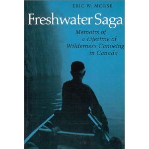 Imagen de archivo de Freshwater Saga : Memoirs of a Lifetime of Wilderness Canoeing a la venta por Better World Books
