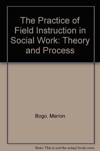 Beispielbild fr The Practice of Field Instruction in Social Work: Theory and Process-With an Annotated Bibliography zum Verkauf von G3 Books