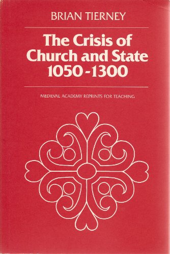 9780802067012: The Crisis of Church and State 1050-1300: 21 (MART: The Medieval Academy Reprints for Teaching)