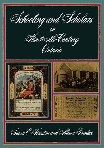 9780802067173: Schooling and Scholars in Nineteenth-Century Ontario: A Project of the Ontario Historical Studies Series for the Government of Ontario
