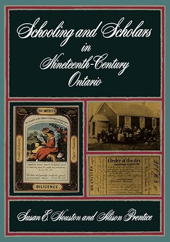 9780802067173: Schooling and Scholars in Nineteenth-Century Ontario (State and Economic Life)