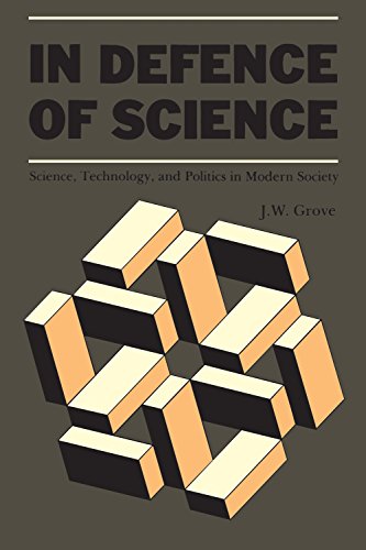 Stock image for In Defence of Science: Science, Technology, and Politics in Modern Society for sale by Ergodebooks