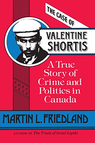 Beispielbild fr The Case of Valentine Shortis : A True Story of Crime and Politics in Canada zum Verkauf von Better World Books