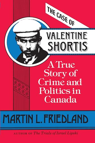 9780802067289: The Case of Valentine Shortis: A True Story of Crime and Politics in Canada